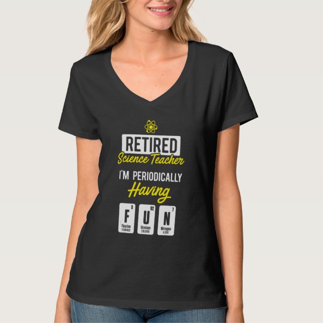 Retired Science Teacher Periodically School Retire T-Shirt (Front)