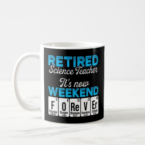 Retired Science Teacher Weekend School Retirement  Coffee Mug