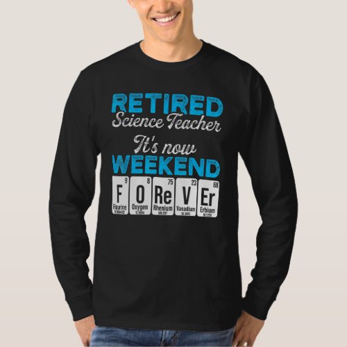 Retired Science Teacher Weekend School Retirement  T_Shirt