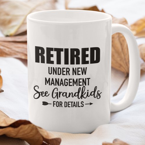 Retired See Grand_Kids for for Details  Coffee Mug