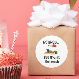 Retired...See You at the Beach Classic Round Sticker