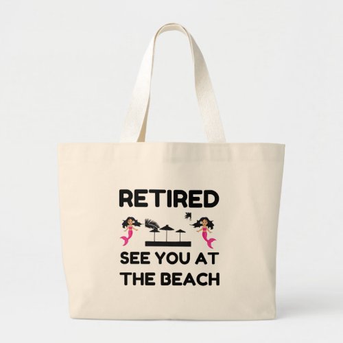 RETIRED SEE YOU AT THE BEACH LARGE TOTE BAG