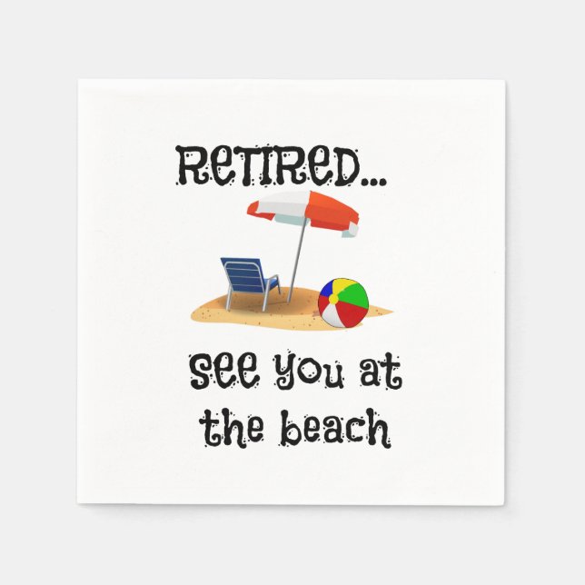 Retired...See You at the Beach Paper Napkins (Front)