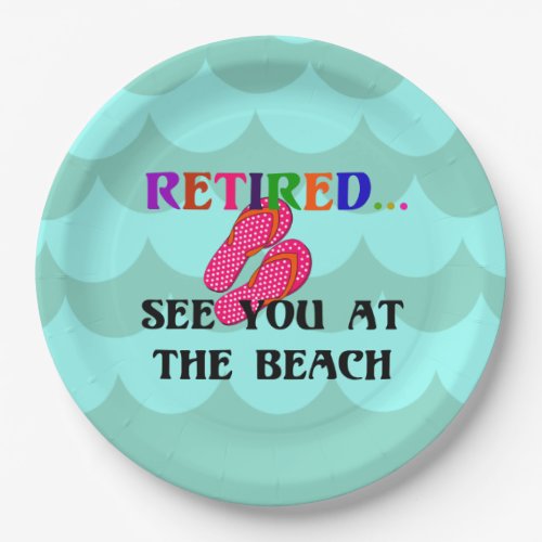 Retiredsee you at the beach paper plates