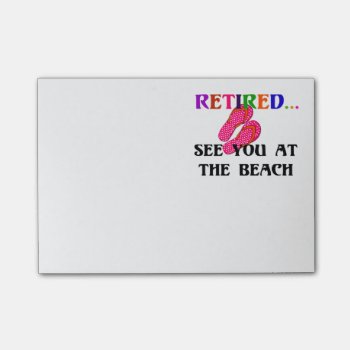 Retired: See You At The Beach  Pink Flip Flops Post-it Notes by RetirementGiftStore at Zazzle