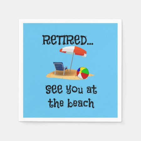 Retired...see You At The Beach, Popular Design, Napkins