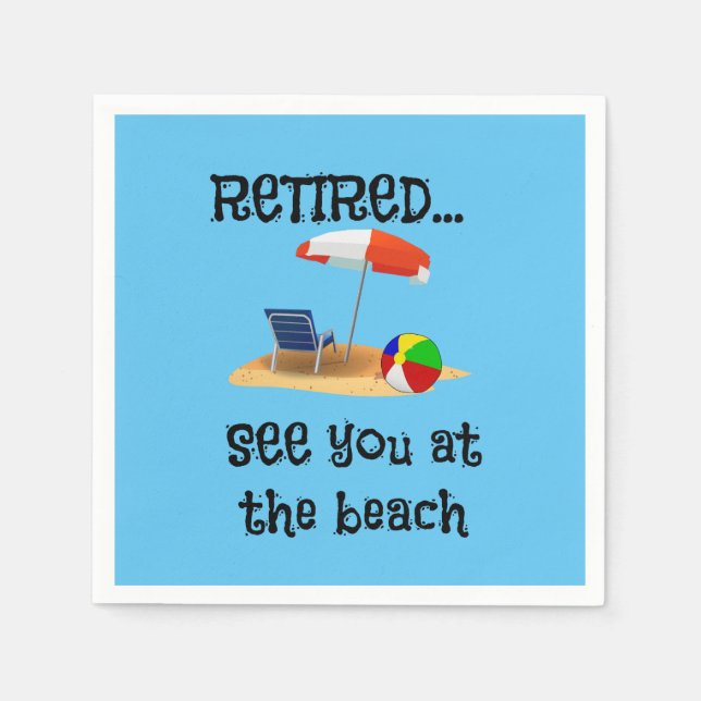 Retired...See You at the Beach, popular design, Napkins (Front)