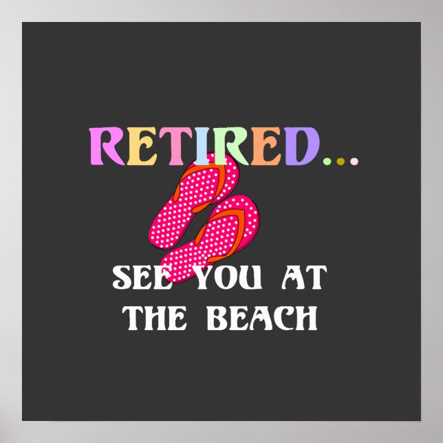 Retired...See You at the Beach Poster (Front)