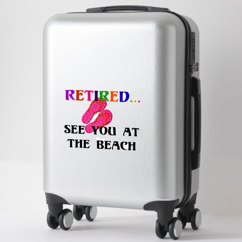 Retired__See You at the Beach Sticker