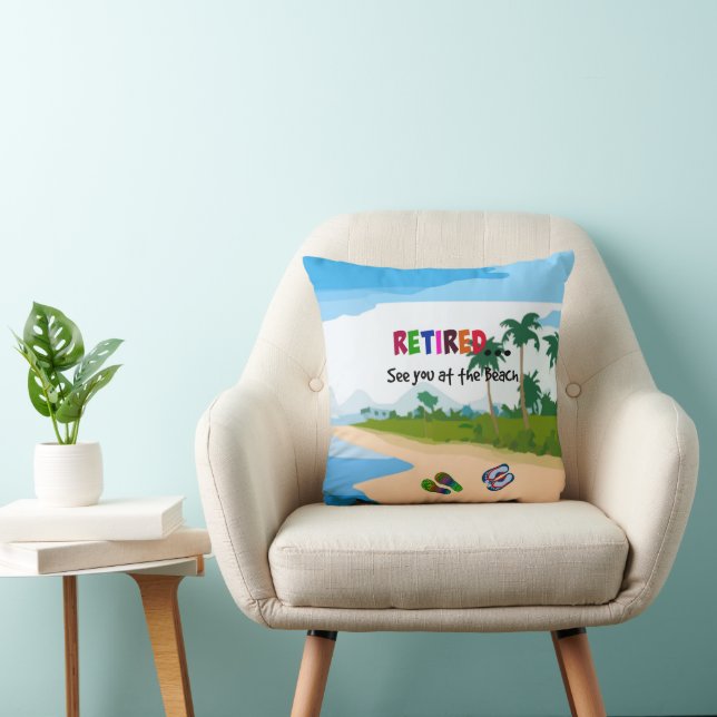 Retired...See you at the Beach Throw Pillow (Chair)
