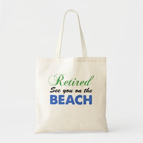 Retired See You At The Beach Tote Bag