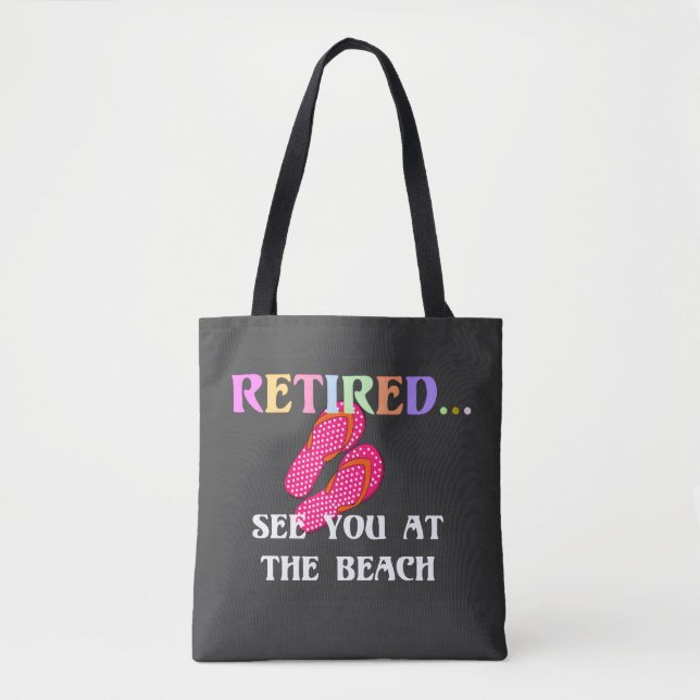 Retired...See You at the Beach, Tote Bag (Front)