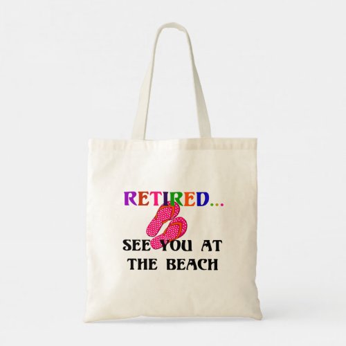 Retired _ See You at the Beach Tote Bag