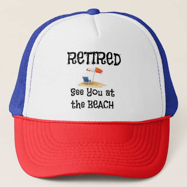 Retired--See You at the Beach Trucker Hat (Front)