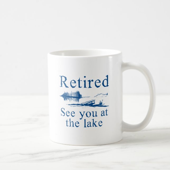 Retired See You At The Lake Coffee Mug (Right)