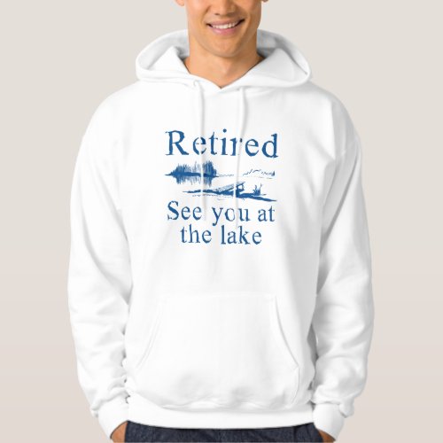 Retired See You At The Lake Hoodie
