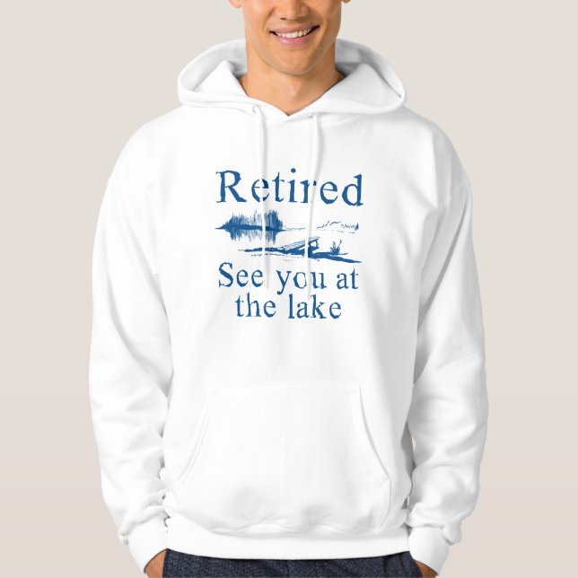 Retired See You At The Lake Hoodie (Front)