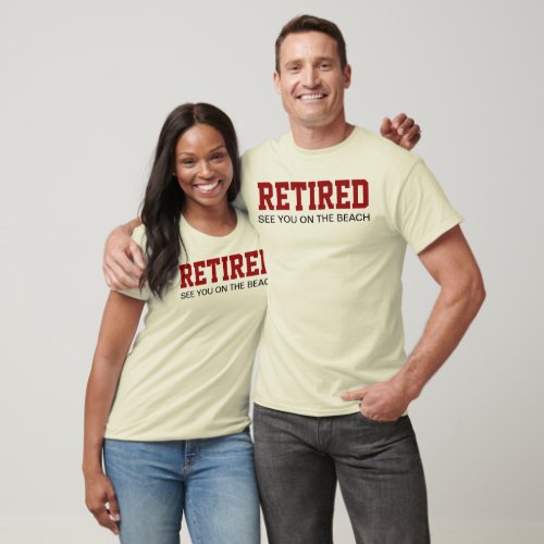 RETIRED See you on the beach T_Shirt