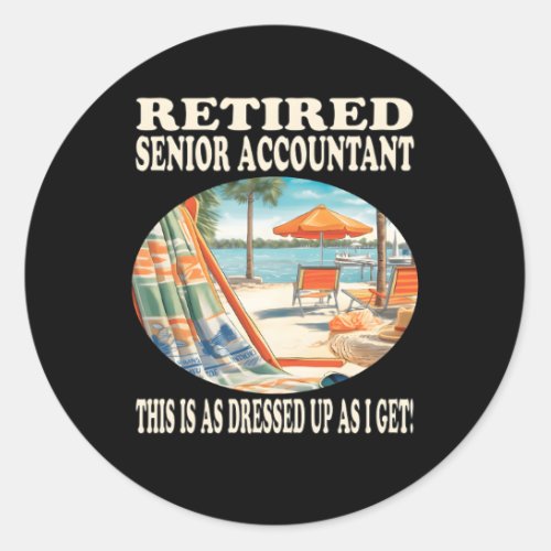Retired Senior Accountant Relaxation Classic Round Sticker