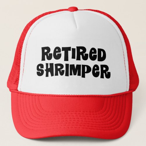 Retired Shrimper Trucker Hat