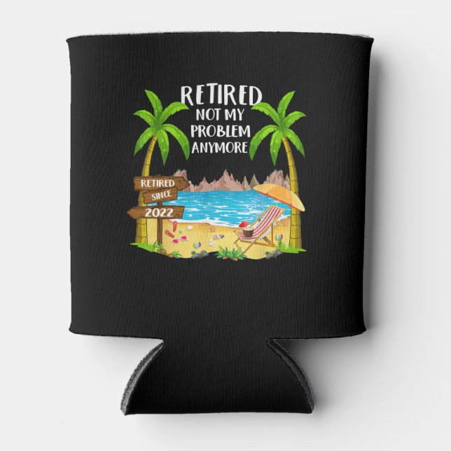 Retired Since 2022 Funny Retired by the Beach Can Cooler (Front)