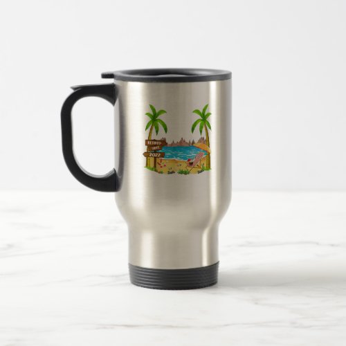 Retired Since 2022 Funny Retired by the Beach Travel Mug