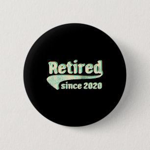 Retired Since Tee Now Can Travel Retirement Gift T Button