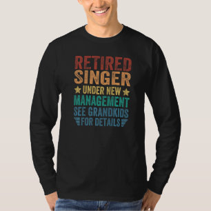 Retired Singer Under New Management For Grandfathe T-Shirt