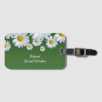 Retired Social Worker  Flowers  Luggage Tag by RetirementGiftStore at Zazzle