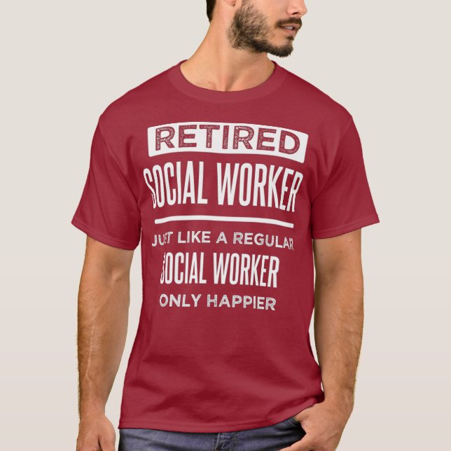 Retired Social Worker Funny Saying Retirement T-Shirt (Front)