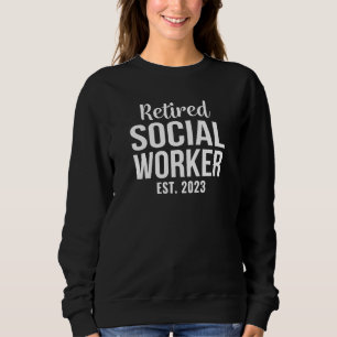 Retired Social Worker Retirement Sweatshirt