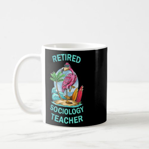 Retired Sociology Teacher Flamingo  Coffee Mug