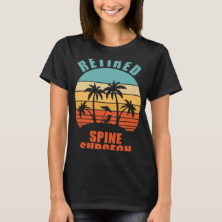 Retired Spine Surgeon Surgery Happy Retirement T-Shirt