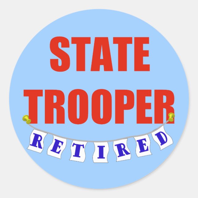 RETIRED STATE TROOPER CLASSIC ROUND STICKER (Front)