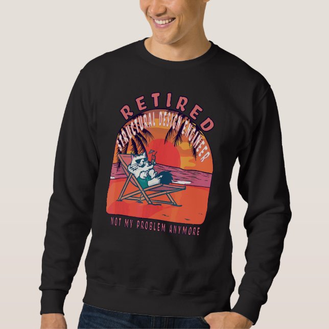 Retired Structural Engineer  Vintage Retirement Sweatshirt (Front)