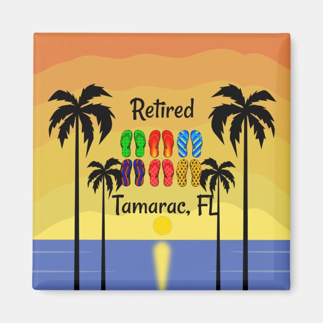 Retired...Tamarac, FL  Magnet (Front)