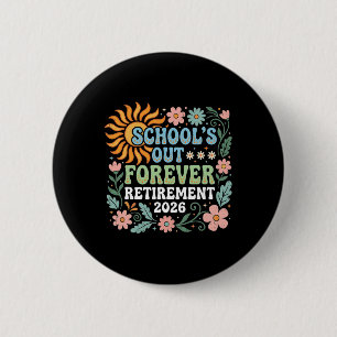 Retired Teacher 2026 Schools Out Forever Teacher R Button