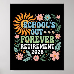 Retired Teacher 2026 Schools Out Forever Teacher R Poster