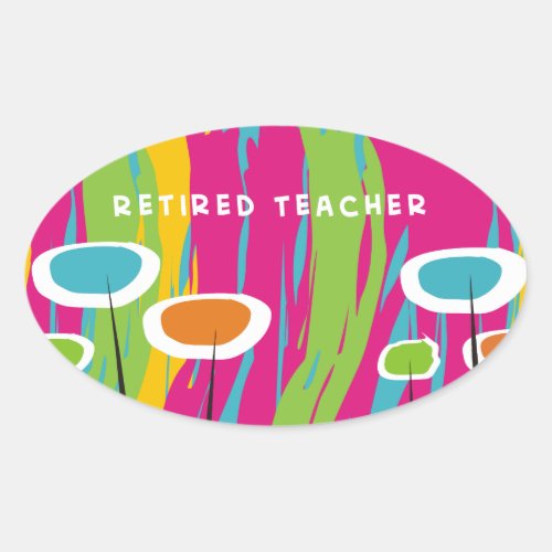 Retired Teacher Appreciation Gifts Oval Sticker