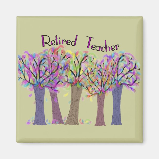 Retired Teacher Artsy Trees Design Magnet (Front)