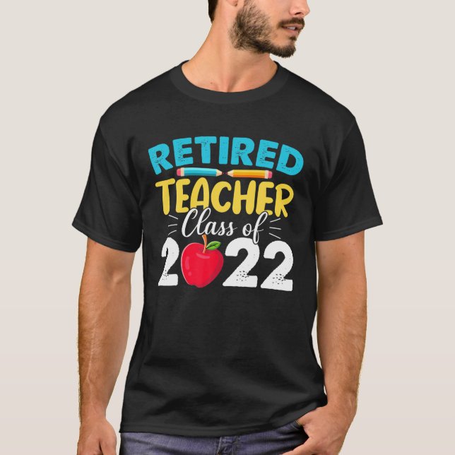 Retired Teacher Class Of 2022 - Teacher Retirement T-Shirt (Front)