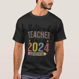 Retired Teacher Class Of 2024 Retirement Retired 2 T-Shirt
