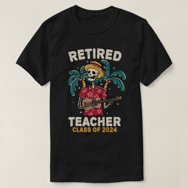 Retired Teacher Class Of 2024 Teachers Retirement T-Shirt (Design Front)