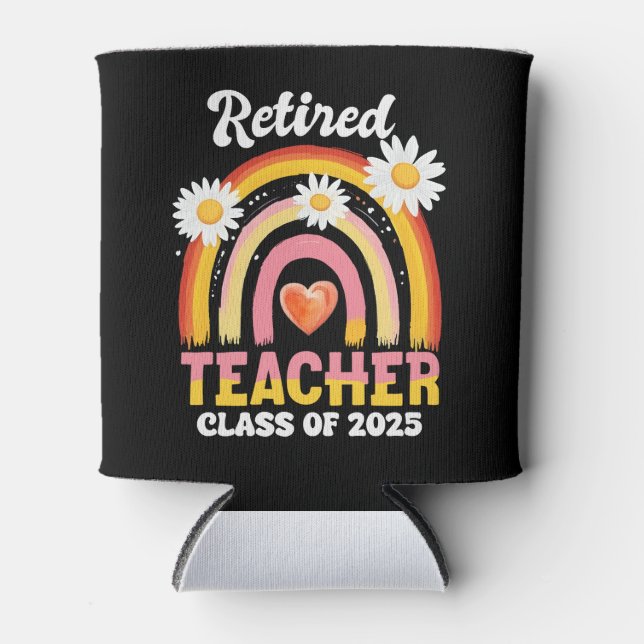 Retired Teacher Class Of 2025 Teachers Retirement Can Cooler (Front)