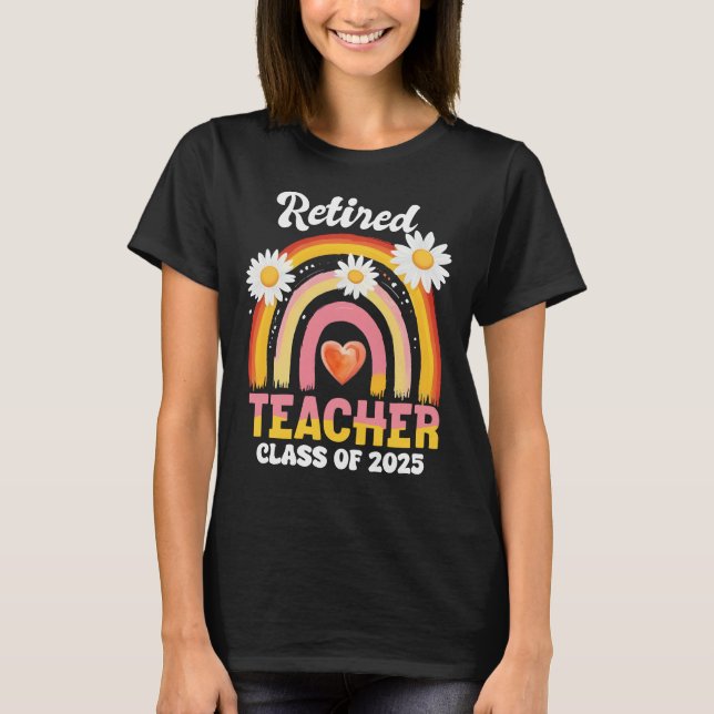 Retired Teacher Class Of 2025 Teachers Retirement T-Shirt (Front)