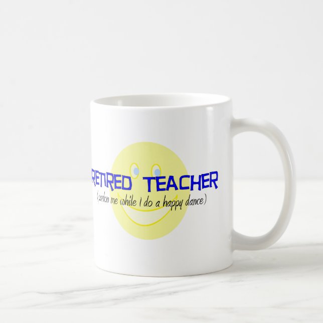 Retired Teacher "Doing The Happy Dance" Coffee Mug (Right)