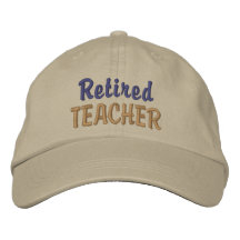 Retired Teacher Embroidered Baseball Hat / Cap