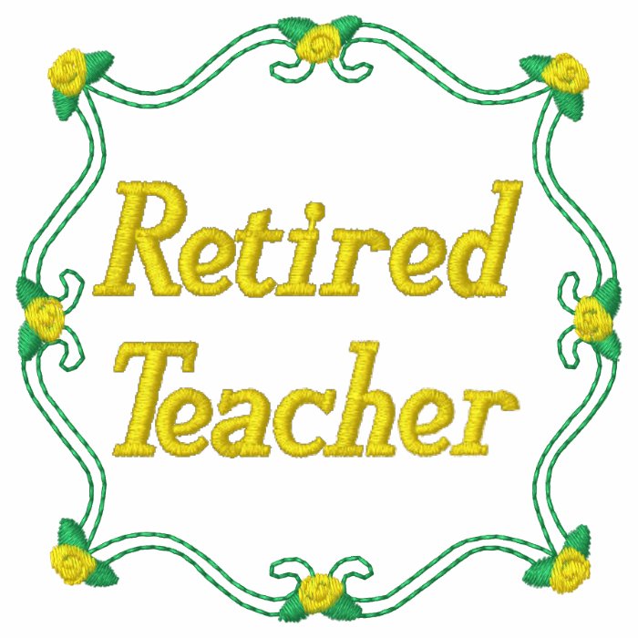 Retired Teacher Embroidered Shirt