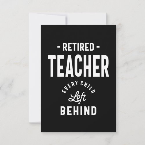 Retired Teacher Every Child Left Behind RSVP Card