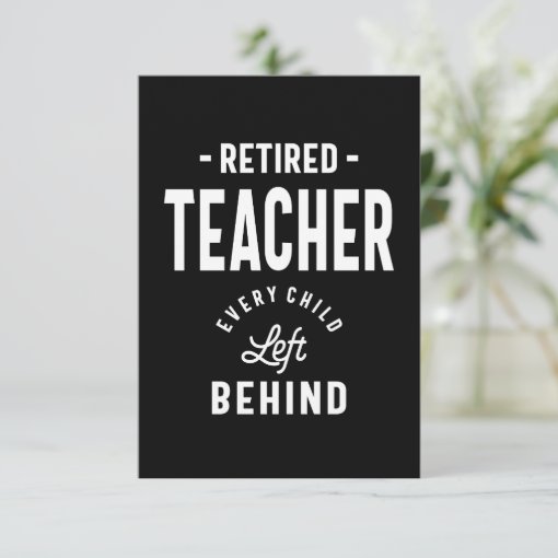 Retired Teacher. Every Child Left Behind RSVP Card | Zazzle